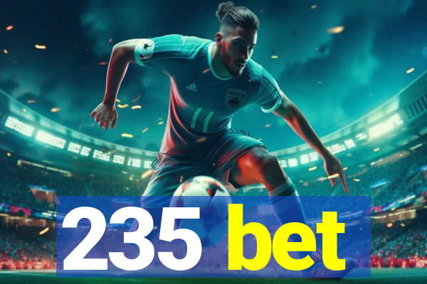 235 bet